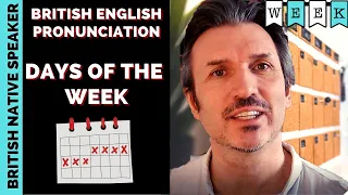 How to Pronounce All 7 DAYS OF THE WEEK in British English