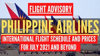 🔴TRAVEL UPDATE:  INTERNATIONAL FLIGHT SCHEDULE AND PRICES FOR PHILIPPINE AIRLINES FOR JULY 2021