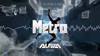 Kevin de Vries & Mau P - Metro (ALPHA Remix)