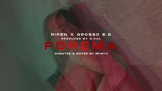 RIPEN x GROSSO E.G. - FOREMA [Official Music Video]
