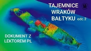 CZAS NA DOKUMENT Z LEKTOREM PL   #   TAJEMNICE WRAKÓW BAŁTYKU   odc. 2    DOKUMENT LEKTOR PL