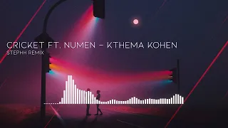 Cricket & Numen - Kthema Kohen | Stephh Remix