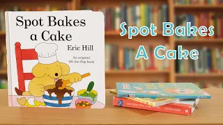 Spot Bakes a Cake | 123 Read 4 Me | Reading for Kids
