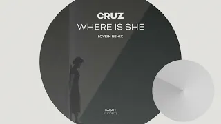 CruZ - Where Is She (LOVEIN Remix)