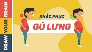 Phải làm gì khi bị GÙ LƯNG???