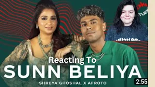 Reacting To Sunn Beliya - Shreya Ghoshal x Afroto