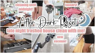 🌙 AFTER DARK RESET CLEAN WITH ME // late night cleaning motivation // night time routine