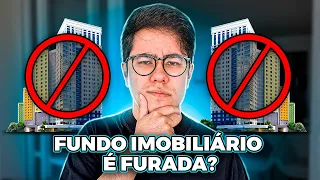 6 MOTIVOS PARA NÃO INVESTIR EM FUNDOS IMOBILIÁRIOS!