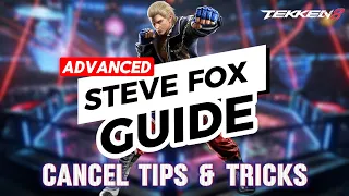 Tekken 8 - Advanced Steve Fox Guide - Cancel Tips & Tricks