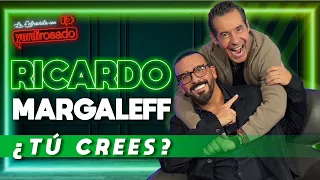 RICARDO MARGALEFF, ¿TÚ CREES? | La entrevista con Yordi Rosado
