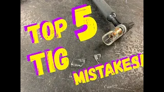 TIG WELDING HOW TO - TIG WELDING FOR BEGINNERS - TOP 5 TIG MISTAKES