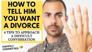 How To Tell Your Husband You Want A Divorce | 4 Divorce Tips