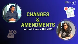 Changes & Amendments in the Finance Bill 2023 | ithought Advisory