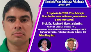 A Trajetória da COVID-19 na Educação Física Escolar - Prof. Dr. Raphaell Martins