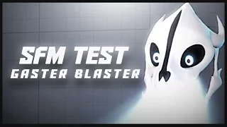 [SFM TEST] Gaster Blaster Test  w/ sound