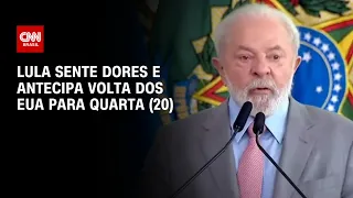 Lula sente dores e antecipa volta dos EUA para quarta (20) | BASTIDORES CNN