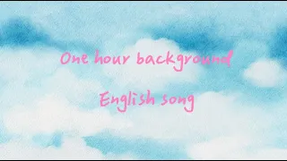 One hour English songs for background music