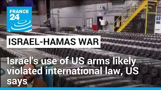 Israel's use of US arms likely violated international law, Biden admin says • FRANCE 24 English