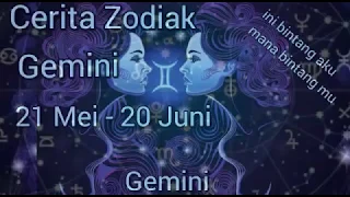 Cerita Zodiak Gemini ( 21 Mei - 20 Juni ) ini bintang aku,mana bintang kamu