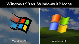 Windows 98 and Windows XP Icon Comparison!