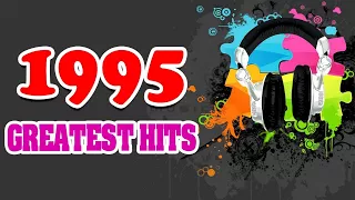 Best 1995 Greatest Hits Playlist - 90s Best Of Songs ✩✩✩