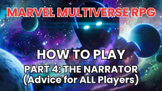 How To Play the Marvel Multiverse RPG: The Role of the Narrator (with advice for ALL players)