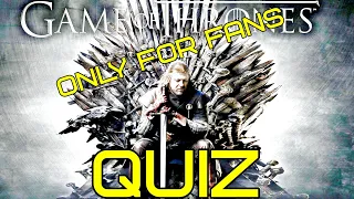 Game of Thrones Quiz. Difficult questions that only fans of the series will be able to answer