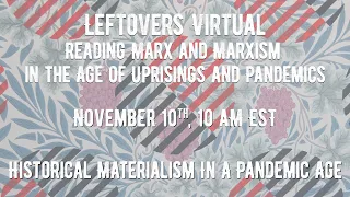 Leftovers Virtual: Reading Marx and Marxism in the Age of Uprisings and Pandemics