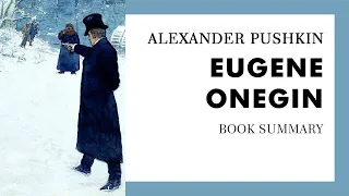 Alexander Pushkin — "Eugene Onegin" (summary)