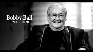 A Tribute to Bobby Ball