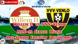 Willem II vs VVV-Venlo | 2020-21 Eerste Divisie Preseason Friendly | Predictions FIFA 20