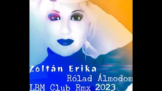 Zoltán Erika - Rólad Álmodom (LBM Club Rmx 2023)