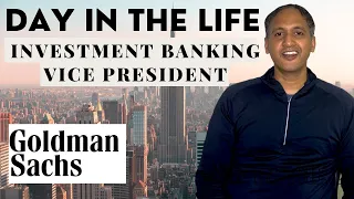 Day in the Life: Investment Banking Vice President- Top Banks like Goldman, Morgan Stanley, JPM