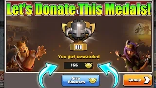 Let's Donate This 166 Bonuses Medals To My Clanmates | Clan War League Result In Clash Of Clans