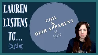 Coil + Heir Apparent, That's How You Start an Album | Opeth Reaction