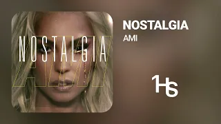 AMI - Nostalgia | 1 Hour