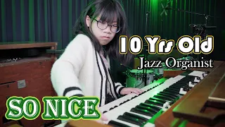 So Nice - Latin Jazz Standard |10-Year-Old B3 Sylvia Hammond A100 Jazz Organist