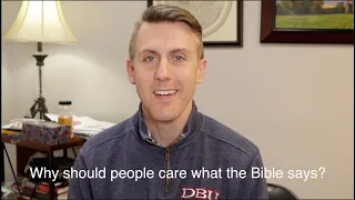 Why should people care what the Bible says?