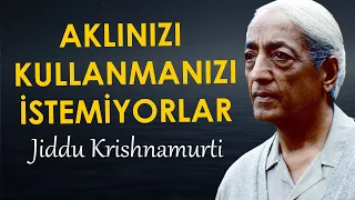 Sizi Korkutarak Özgürlüğünüzü Elinizden Alıyorlar / Jiddu Krishnamurti Türkçe