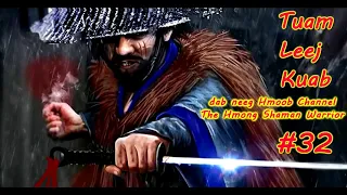 Tuam Leej Kuab The Hmong Shaman Warrior ( Part 32 )  10/3/2021