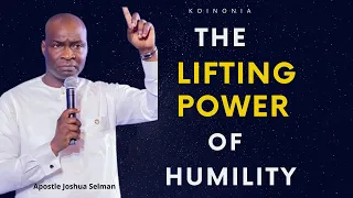 The Lifting Power of True Humility By Apostle Joshua Selman || Koinonia Abuja Sunday Service