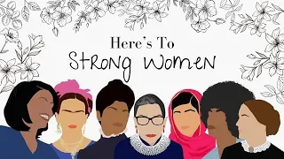 Here's To Strong Women [International Women’s Day]