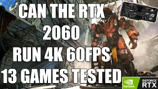 Can The Rtx  2060 Run 4k 60FPS? - Ryzen 2600 + RTX 2060 4k Gaming Benchmarks 13 games Tested