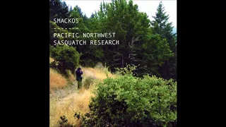 Smackos ‎– Pacific Northwest Sasquatch Research Full Album By Legowelt