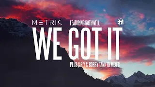 Metrik - We Got It (feat. Rothwell) [Bobby Tank Remix]