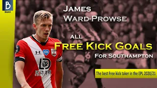 All Free kick Goals -  James Ward Prowse #1FreeKickTakerInEPL 2020/21