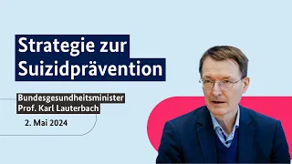 Bundesgesundheitsminister Prof. Karl Lauterbach zur Nationalen Suizidpräventionsstrategie