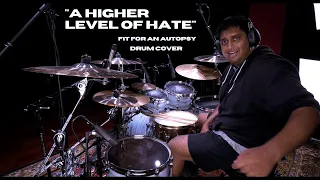 Anup Sastry - Fit For An Autopsy - A Higher Level Of Hate Drum Cover