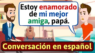 APRENDE ESPAÑOL: Hijo enamorado | Conversaciones para aprender español - LEARN SPANISH