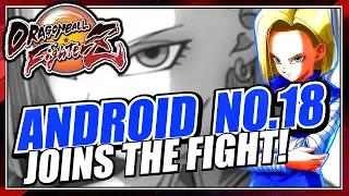 Dragon Ball FighterZ - Android 18 Joins The Fight! Character Intro GAMEPLAY TRAILER! (1080p)